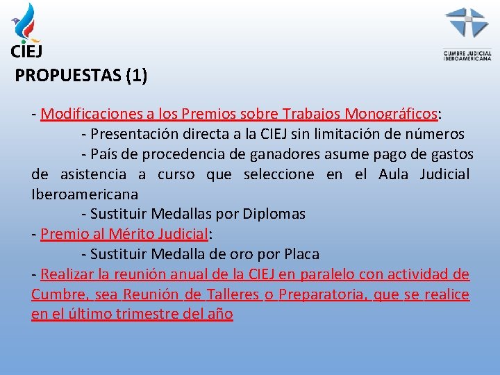 PROPUESTAS (1) - Modificaciones a los Premios sobre Trabajos Monográficos: - Presentación directa a