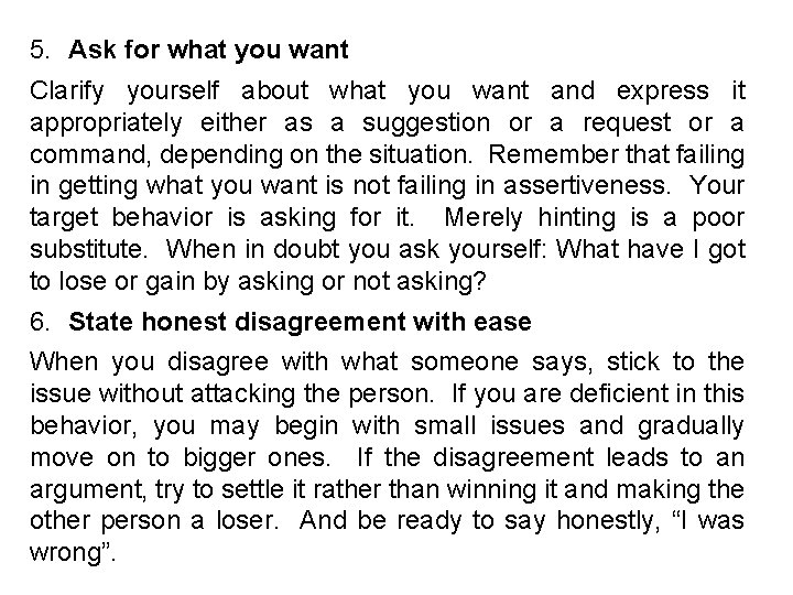 5. Ask for what you want Clarify yourself about what you want and express