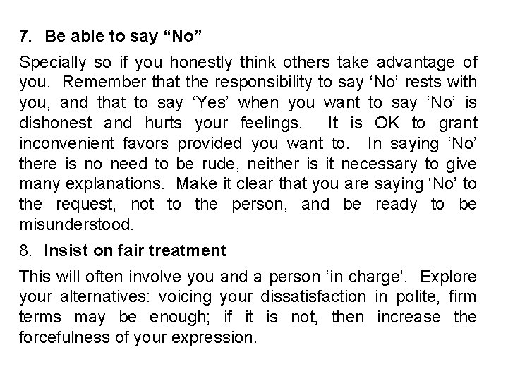 7. Be able to say “No” Specially so if you honestly think others take