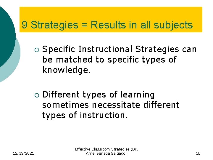 9 Strategies = Results in all subjects ¡ ¡ 12/13/2021 Specific Instructional Strategies can
