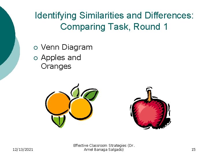 Identifying Similarities and Differences: Comparing Task, Round 1 ¡ ¡ 12/13/2021 Venn Diagram Apples