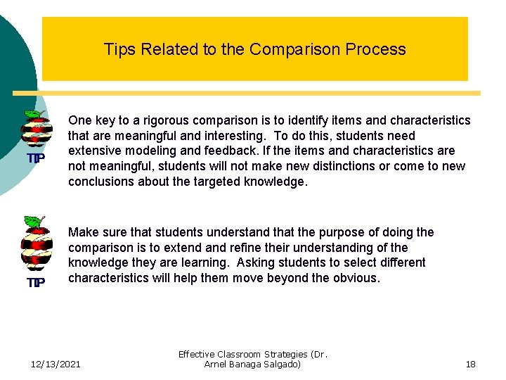 Tips Related to the Comparison Process TIP One key to a rigorous comparison is