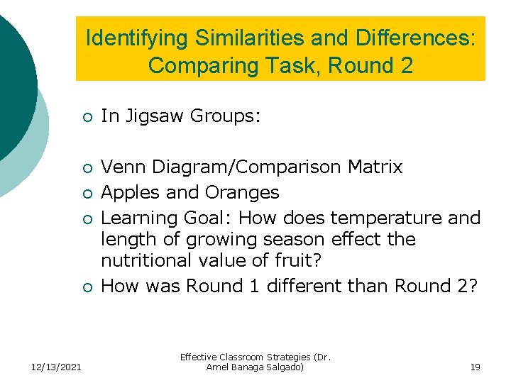 Identifying Similarities and Differences: Comparing Task, Round 2 ¡ In Jigsaw Groups: ¡ Venn