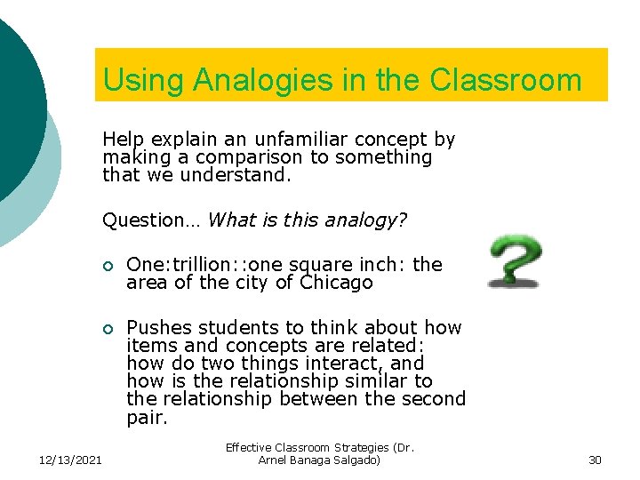 Using Analogies in the Classroom Help explain an unfamiliar concept by making a comparison