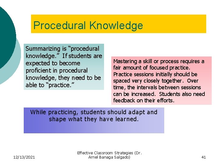 Procedural Knowledge Summarizing is “procedural knowledge. ” If students are expected to become proficient
