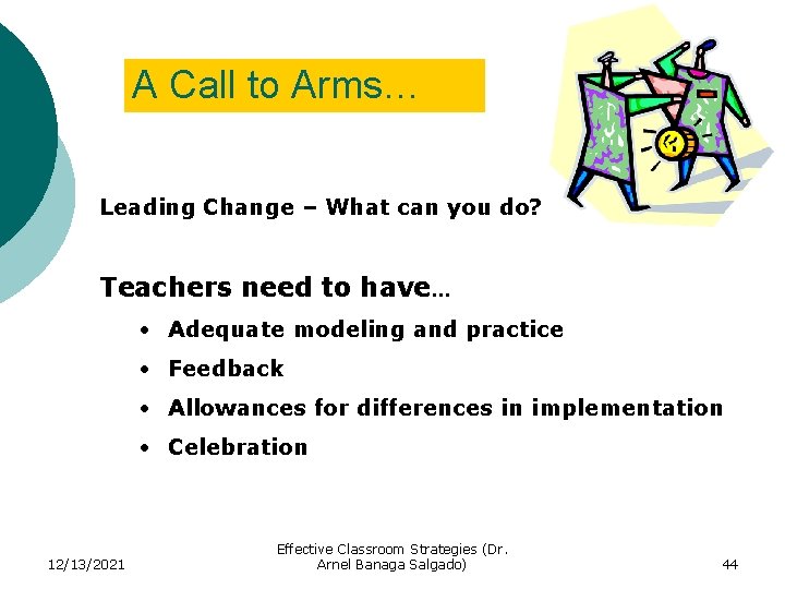 A Call to Arms… Leading Change – What can you do? Teachers need to