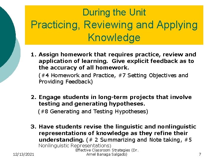 During the Unit Practicing, Reviewing and Applying Knowledge 1. Assign homework that requires practice,