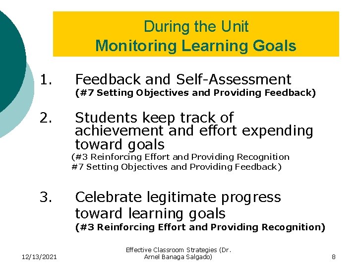 During the Unit Monitoring Learning Goals 1. Feedback and Self-Assessment 2. Students keep track