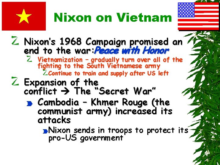 Nixon on Vietnam z Nixon’s 1968 Campaign promised an end to the war: Peace