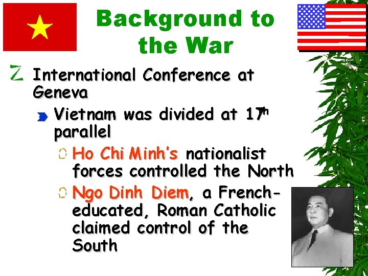 Background to the War z International Conference at Geneva th P Vietnam was divided