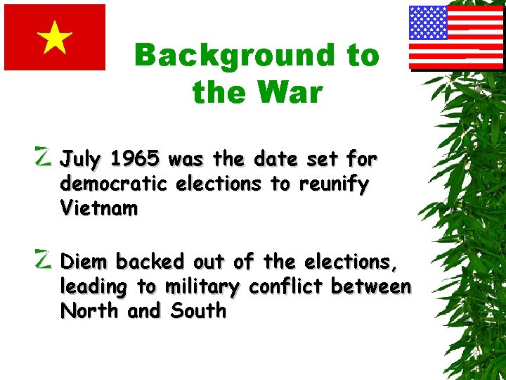 Background to the War z July 1965 was the date set for democratic elections