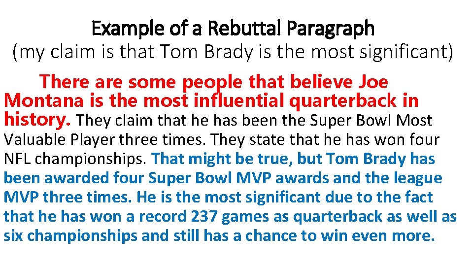 Example of a Rebuttal Paragraph (my claim is that Tom Brady is the most