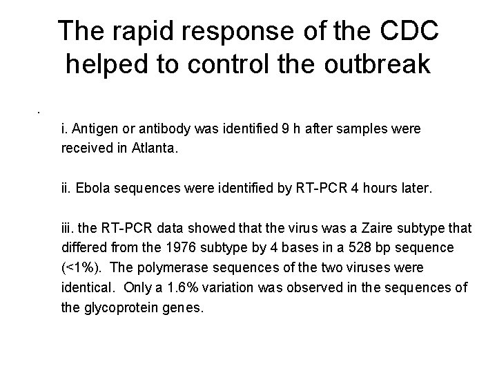 The rapid response of the CDC helped to control the outbreak. i. Antigen or