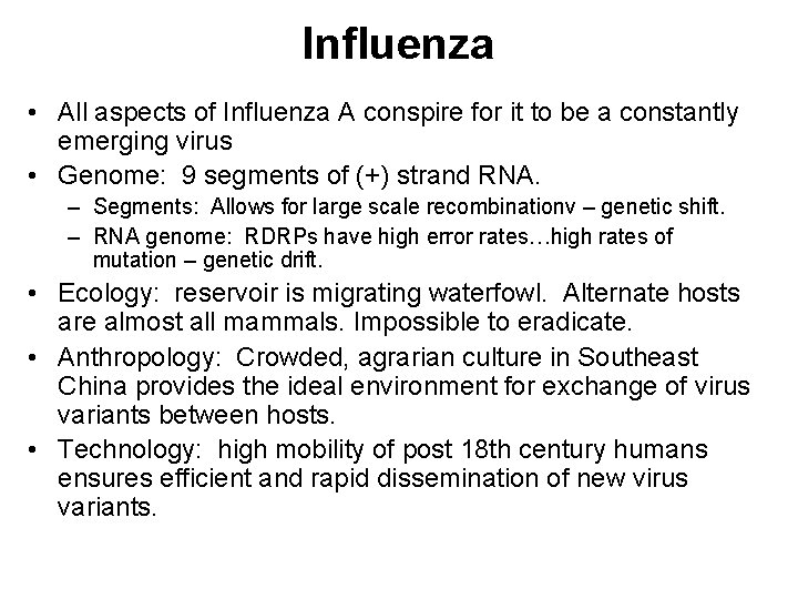 Influenza • All aspects of Influenza A conspire for it to be a constantly