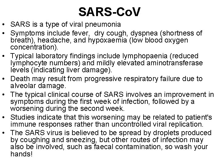 SARS-Co. V • SARS is a type of viral pneumonia • Symptoms include fever,