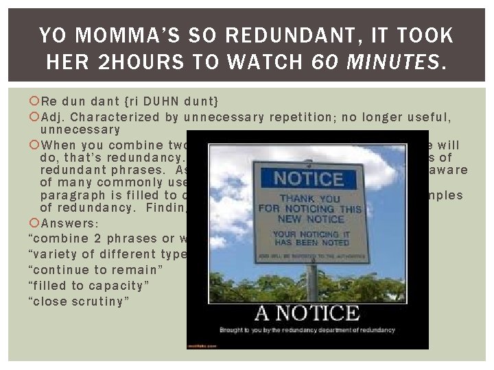 YO MOMMA’S SO REDUNDANT, IT TOOK HER 2 HOURS TO WATCH 60 MINUTES. Re