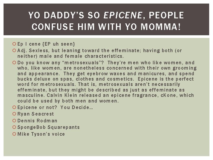 YO DADDY’S SO EPICENE, PEOPLE CONFUSE HIM WITH YO MOMMA! Ep I cene {EP