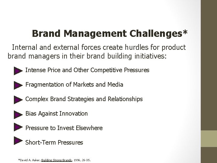 Brand Management Challenges* Internal and external forces create hurdles for product brand managers in