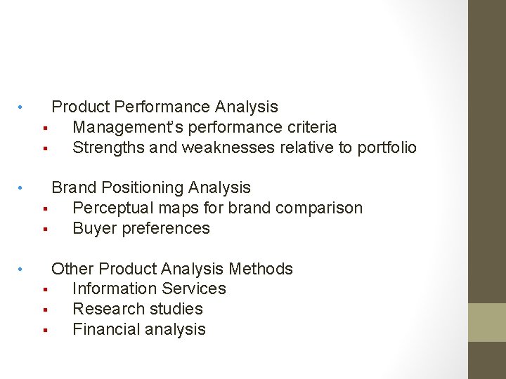  • Product Performance Analysis § Management’s performance criteria § Strengths and weaknesses relative