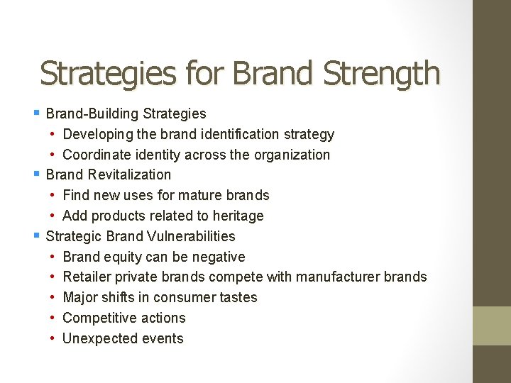 Strategies for Brand Strength § Brand-Building Strategies • Developing the brand identification strategy •