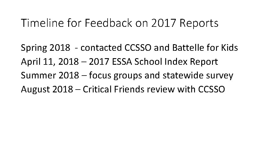 Timeline for Feedback on 2017 Reports Spring 2018 - contacted CCSSO and Battelle for