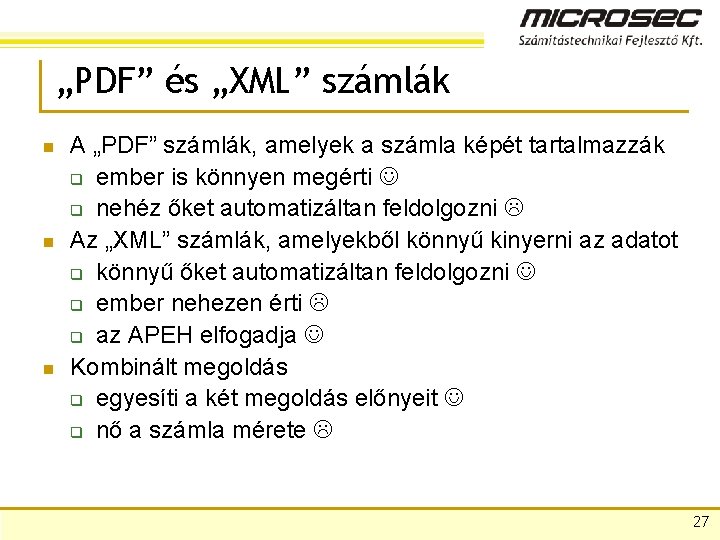 „PDF” és „XML” számlák n n n A „PDF” számlák, amelyek a számla képét