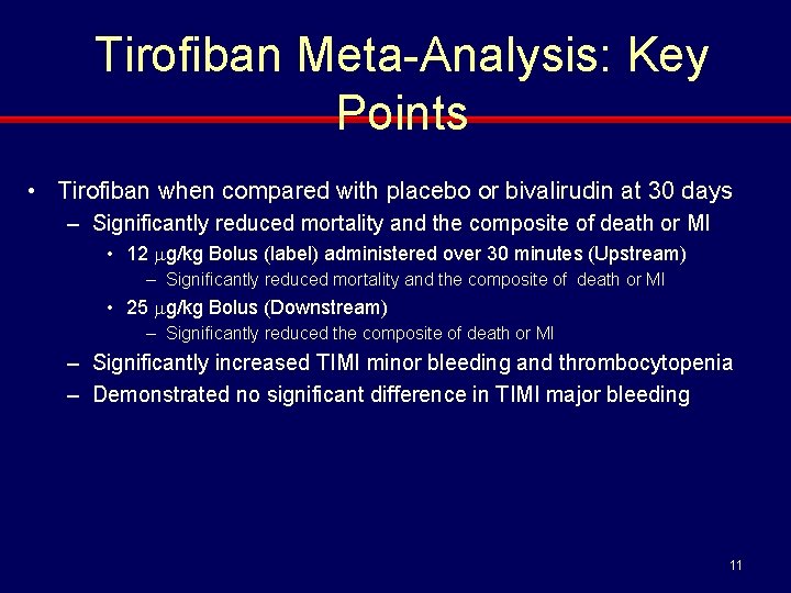 Tirofiban Meta-Analysis: Key Points • Tirofiban when compared with placebo or bivalirudin at 30