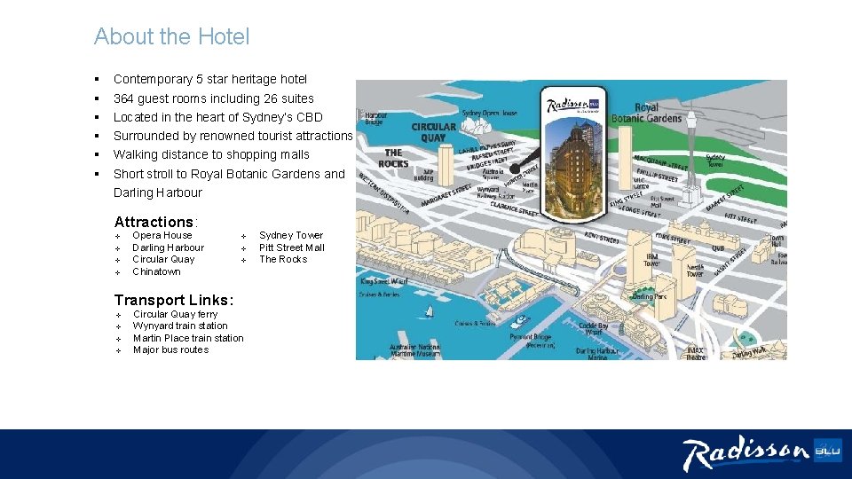 About the Hotel § § § Contemporary 5 star heritage hotel 364 guest rooms