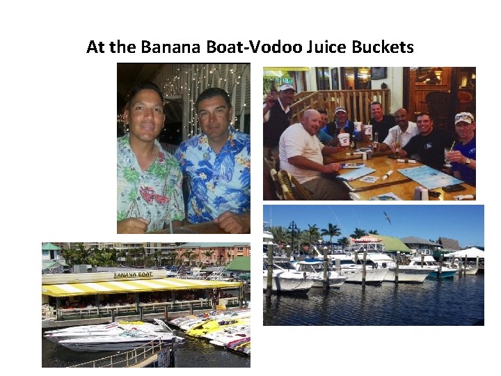 At the Banana Boat-Vodoo Juice Buckets 