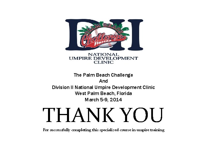 The Palm Beach Challenge And Division II National Umpire Development Clinic West Palm Beach,