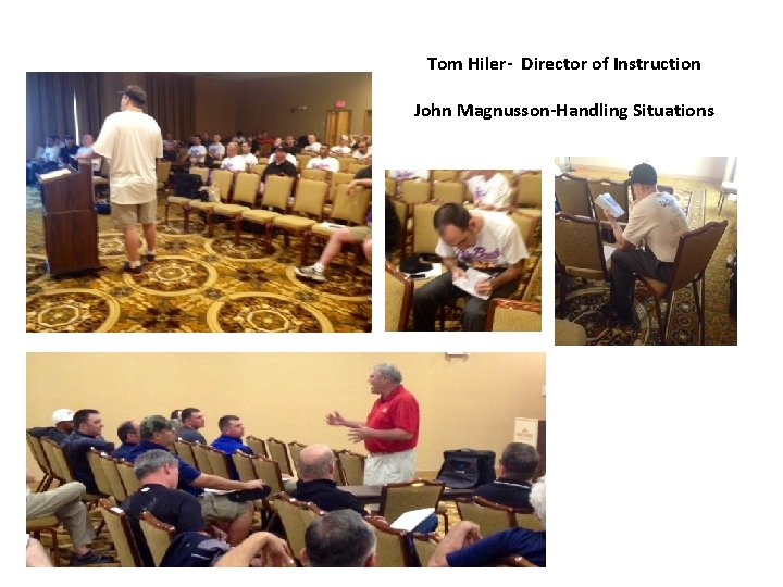 Tom Hiler- Director of Instruction John Magnusson-Handling Situations 