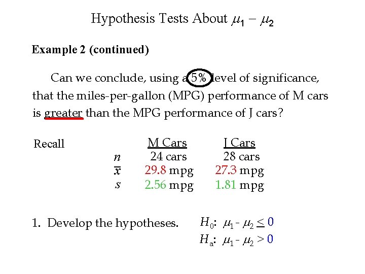 Hypothesis Tests About 1 - 2 Example 2 (continued) Can we conclude, using a