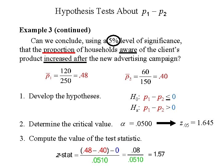 Hypothesis Tests About p 1 - p 2 Example 3 (continued) Can we conclude,