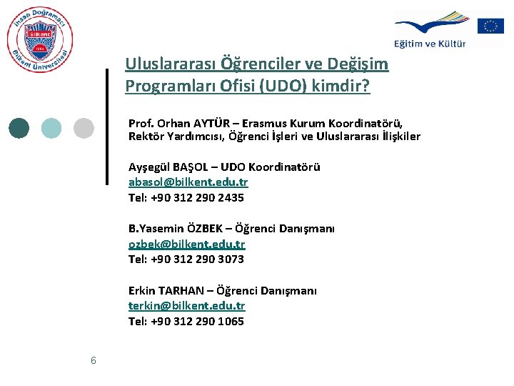 Uluslararası Öğrenciler ve Değişim Programları Ofisi (UDO) kimdir? Prof. Orhan AYTÜR – Erasmus Kurum