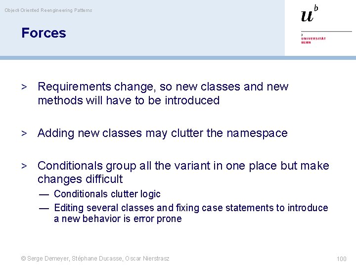 Object-Oriented Reengineering Patterns Forces > Requirements change, so new classes and new methods will