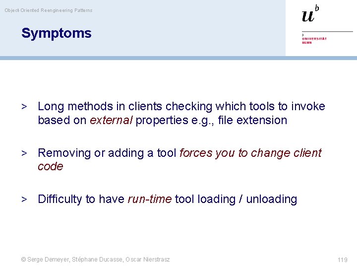 Object-Oriented Reengineering Patterns Symptoms > Long methods in clients checking which tools to invoke