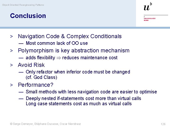 Object-Oriented Reengineering Patterns Conclusion > Navigation Code & Complex Conditionals — Most common lack