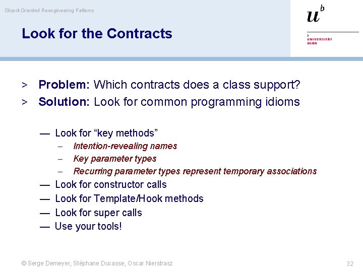 Object-Oriented Reengineering Patterns Look for the Contracts > Problem: Which contracts does a class