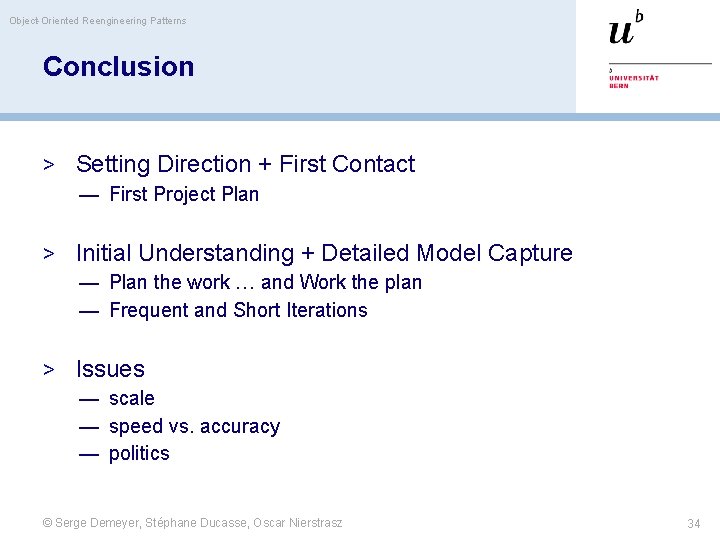 Object-Oriented Reengineering Patterns Conclusion > Setting Direction + First Contact — First Project Plan