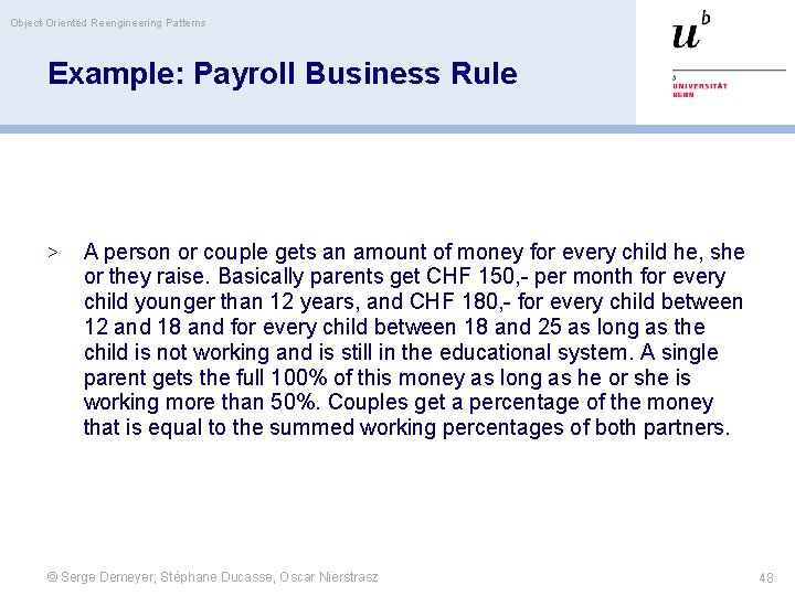 Object-Oriented Reengineering Patterns Example: Payroll Business Rule > A person or couple gets an