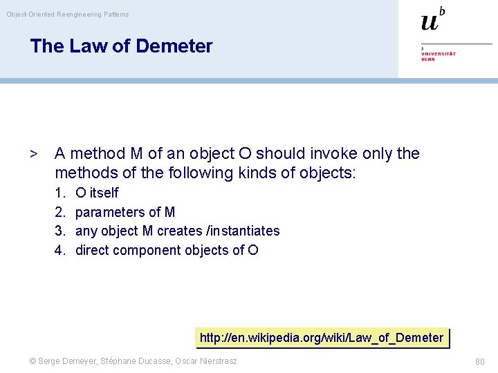 Object-Oriented Reengineering Patterns The Law of Demeter > A method M of an object