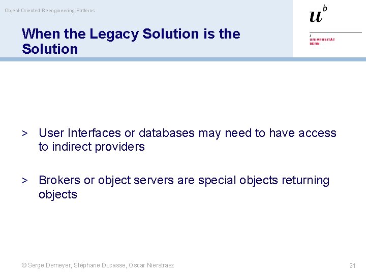 Object-Oriented Reengineering Patterns When the Legacy Solution is the Solution > User Interfaces or