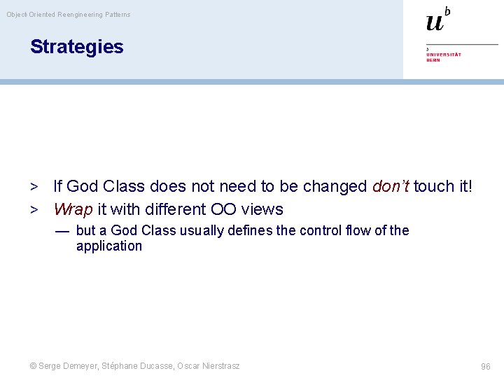 Object-Oriented Reengineering Patterns Strategies > If God Class does not need to be changed