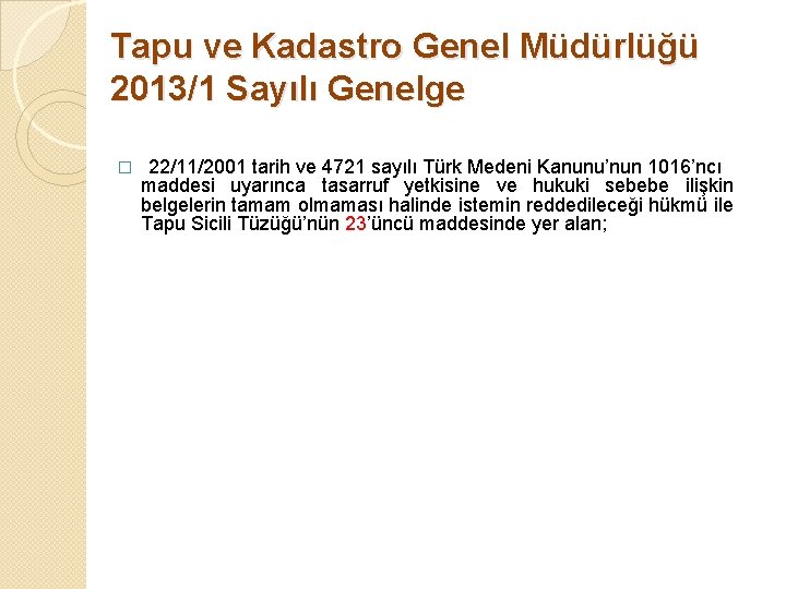 Tapu ve Kadastro Genel Müdürlüğü 2013/1 Sayılı Genelge � 22/11/2001 tarih ve 4721 sayılı