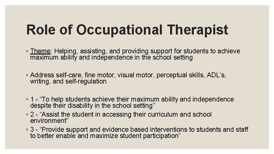 Role of Occupational Therapist ◦ Theme: Helping, assisting, and providing support for students to