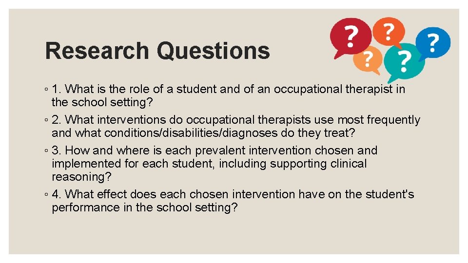 Research Questions ◦ 1. What is the role of a student and of an