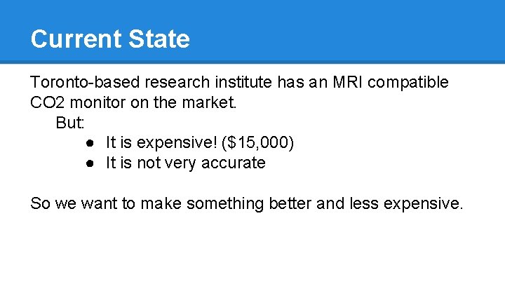 Current State Toronto-based research institute has an MRI compatible CO 2 monitor on the Current State Toronto-based research institute has an MRI compatible CO 2 monitor on the