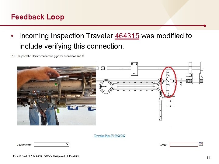 Feedback Loop • Incoming Inspection Traveler 464315 was modified to include verifying this connection: