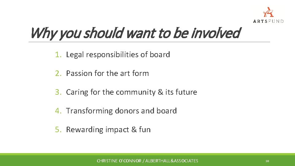 Why you should want to be involved 1. Legal responsibilities of board 2. Passion