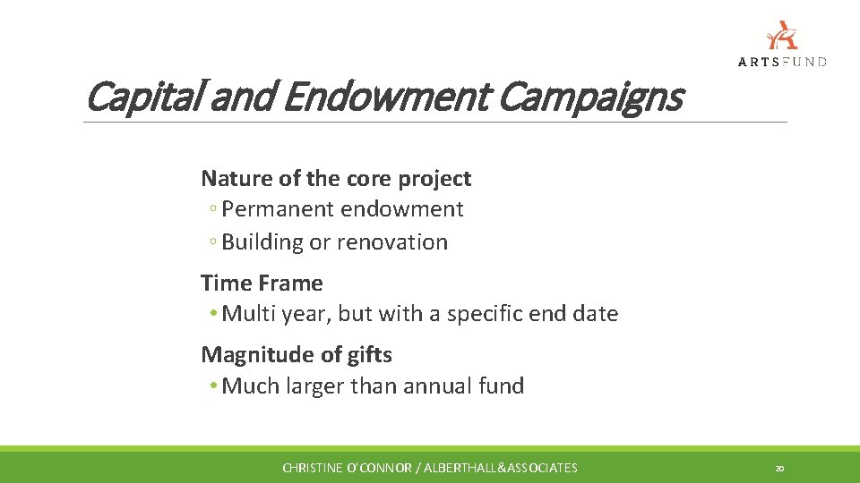 Capital and Endowment Campaigns Nature of the core project ◦ Permanent endowment ◦ Building